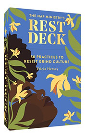 The Nap Ministry's Rest Deck (50 Practices to Resist Grind Culture) by Tricia Hersey, Paula Champagne, 9781797215761