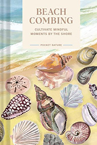 Pocket Nature Series: Beachcombing (Cultivate Mindful Moments by the Shore) by Sadie Small, 9781797217925