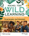 Wild Learning (Practical Ideas to Bring Teaching Outdoors) by Rachel Tidd, 9781119931348