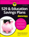 529 & Education Savings Plans For Dummies by Margaret A. Munro, 9781394160334