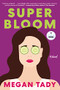Super Bloom (A Novel) - 9798985282870 by Megan Tady, 9798985282870