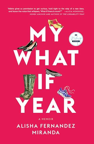 My What If Year (A Memoir) by Alisha Fernandez Miranda, 9781958506097