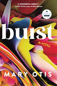 Burst (A Novel) by Mary Otis, 9798985282825