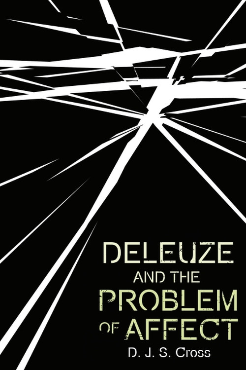 Deleuze and the Problem of Affect - 9781474485555 by D. J. S. Cross