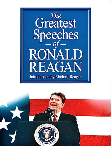 The Greatest Speeches of Ronald Reagan by Ronald Reagan, Michael Reagan, 9780971680746
