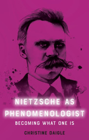 Nietzsche as Phenomenologist - 9781474487856 by Christine Daigle
