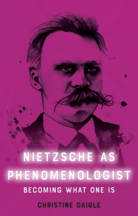 Nietzsche as Phenomenologist - 9781474487856 by Christine Daigle