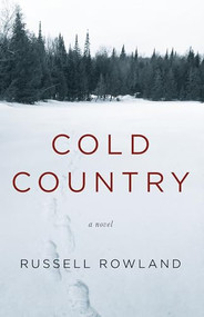 Cold Country by Russell Rowland, 9781945814921