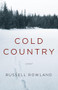 Cold Country by Russell Rowland, 9781945814921