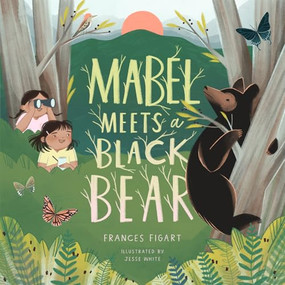 Mabel Meets a Black Bear by Frances Figart, Jesse White, 9780937207086