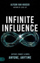 Infinite Influence (Captivate, Connect, & Compel Anyone, Anytime) by Alyson Van Hooser, 9781640954458