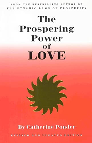 THE PROSPERING POWER OF LOVE (Revised & Updated Edition) by Catherine Ponder, 9780875168203