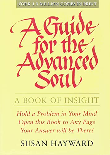 A GUIDE FOR THE ADVANCED SOUL (A Book of Insight) by Susan Hayward, 9780875168630