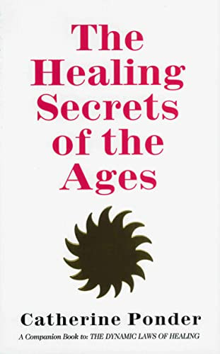 THE HEALING SECRETS OF THE AGES by Catherine Ponder, 9780875165509