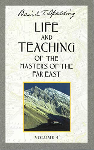 Life and Teaching of the Masters of the Far East, Volume 4 (Book 4 of 6: Life and Teaching of the Masters of the Far East) by Baird T. Spalding, 9780875163666