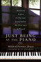 JUST BEING AT THE PIANO (Harmony begins in the Soul, Long before the first note is Played) by Mildred Portney Chase, Lee Strasberg, 9780875168937