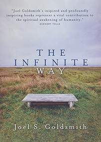 THE INFINITE WAY by Joel S. Goldsmith, 9780875163093