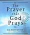 THE PRAYER THAT GOD PRAYS by Jim Rosemergy, 9780875167954