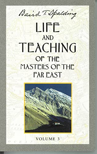 Life and Teaching of the Masters of the Far East, Volume 3 (Book 3 of 6: Life and Teaching of the Masters of the Far East) by Baird T. Spalding, 9780875163659