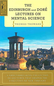 THE EDINBURGH & DORE LECTURES ON MENTAL SCIENCE by Thomas Troward, 9780875166148