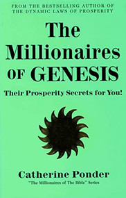 The Millionaires of Genesis (Their Prosperity Secrets for You! (The Millionaires of the Bible Series)) by Catherine Ponder, 9780875162157