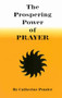 THE PROSPERING POWER OF PRAYER by Catherine Ponder, 9780875165165