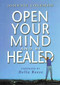 OPEN YOUR MIND & BE HEALED by Johnnie Colemon, Della Reese, 9780875167091