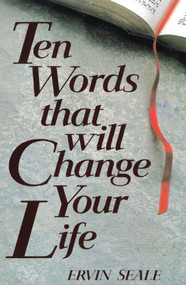 TEN WORDS THAT WILL CHANGE YOUR LIFE by Ervin Seale, 9780875166513