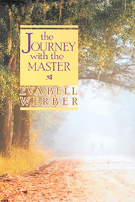 JOURNEY WITH THE MASTER by Eva B. Werber, 9780875161037