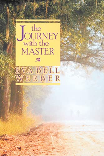 JOURNEY WITH THE MASTER by Eva B. Werber, 9780875161037