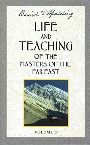 Life and Teaching of the Masters of the Far East, Volume 5 (Book 5 of 6: Life and Teaching of the Masters of the Far East) by Baird T. Spalding, 9780875163673