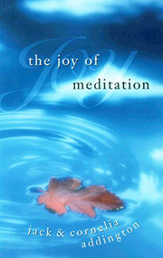 THE JOY OF MEDITATION by Jack Ensign Addington, 9780875162928