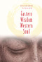 EASTERN WISDOM WESTERN SOUL (111 Meditations for Everyday Enlightenment) by Richard Singer, 9780875168920