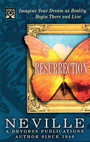 RESURRECTION (Revised & Updated Edition) by Neville Goddard, Neville, 9780875168258