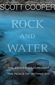 ROCK AND WATER (The Power of Thought ~ The Peace of Letting Go) by Scott Cooper, 9780875168968