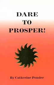 DARE TO PROSPER! by Catherine Ponder, 9780875165110