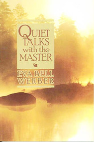 QUIET TALKS WITH THE MASTER by Eva B. Werber, 9780875161044