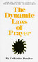 THE DYNAMIC LAWS OF PRAYER by Catherine Ponder, 9780875165837