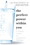 THE PERFECT POWER WITHIN YOU (A Ten Step Course on Constructive Thinking) by Jack Ensign Addington, 9780875161792