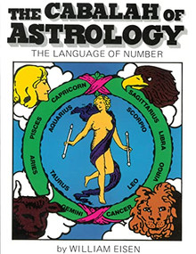 THE CABALAH OF ASTROLOGY (The Language of Number) by William Eisen, 9780875165776