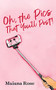 Oh, the Pics That You'll Post! by Maiana Rose, 9781631956478