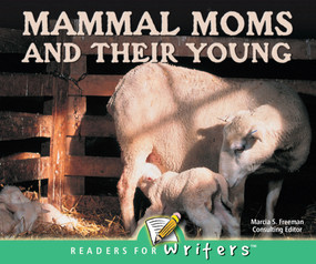 Mammal Moms and Their Young by Marcia Freeman, 9781595152480