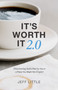 It's Worth It 2.0 (Discovering God's Plan for You in a Place You Might Not Expect) by Jeff Little, 9781954961067
