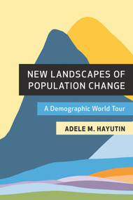 New Landscapes of Population Change (A Demographic World Tour) by Adele M. Hayutin, 9780817925352