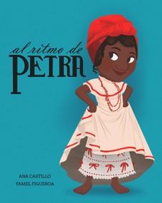 Al ritmo de Petra (Spanish Edition) by Ana Castillo Muñoz, Yamel Figueroa Sotomayor, 9781737275749