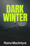 Dark Winter (An insider's guide to pandemics and biosecurity) by Raina MacIntyre, 9781742237671