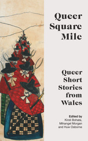 Queer Square Mile (Queer Short Stories from Wales) - 9781914595585 by Kirsti Bohata, 9781914595585