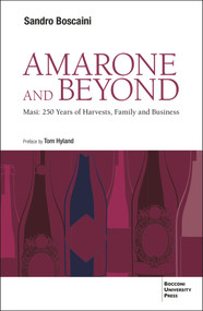Amarone and Beyond (Masi: 250 Years of Harvests, Family and Business) by Sandro Boscaini, 9788831322690