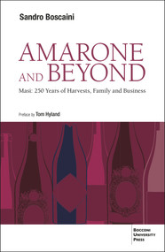 Amarone and Beyond (Masi: 250 Years of Harvests, Family and Business) by Sandro Boscaini, 9788831322690