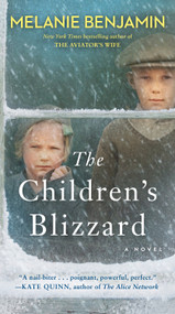 The Children's Blizzard (A Novel) by Melanie Benjamin, 9780593499474